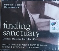 Finding Sanctuary - Monastic Steps for Everyday Life written by Christopher Jamison performed by Christopher Jamison on CD (Unabridged)